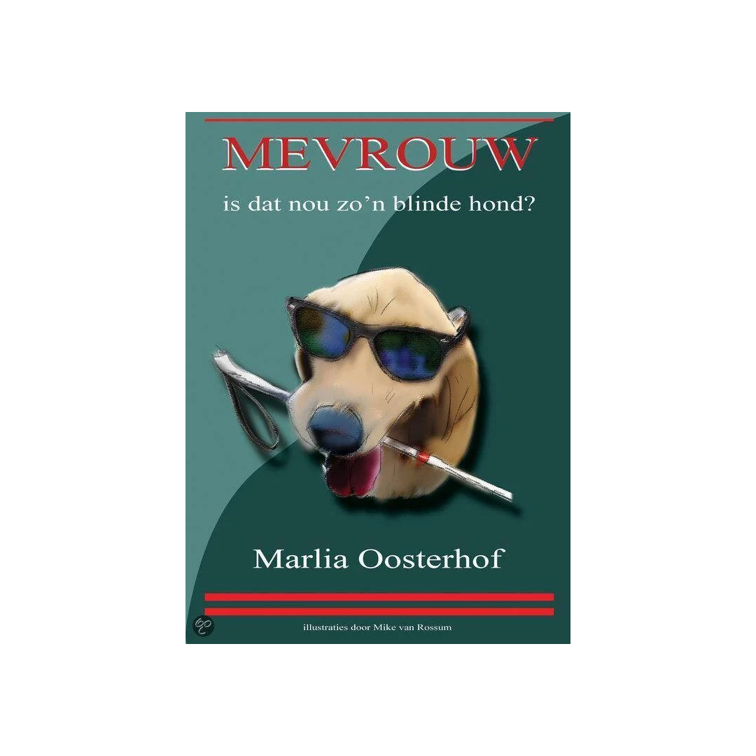 Mevrouw, is dat nou zo'n blinde hond?